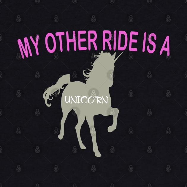 My Other Ride Is A Unicorn by PeppermintClover